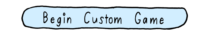 Click to begin Custom Game.